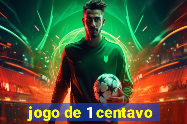 jogo de 1 centavo